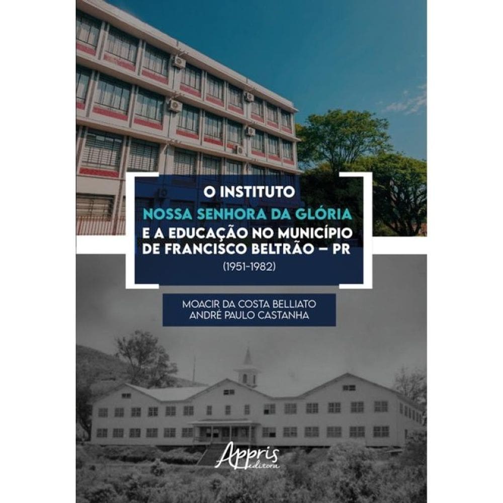 O Instituto Nossa Senhora Da Glória E A Educação No Município De Francisco Beltrão – Pr (1951-1982)