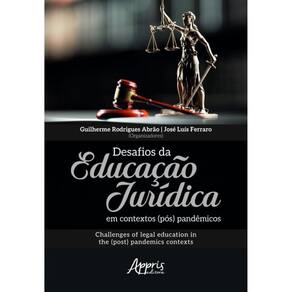Desafios Da Educação Jurídica Em Contextos (Pós) Pandêmicos