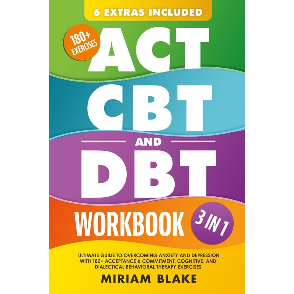 Livro de exercícios ACT, CBT e DBT: guia definitivo sobre ansiedade e depressão