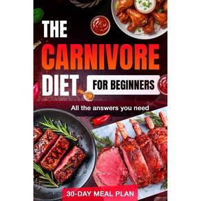 Livro Carnivore Diet 2024: Guia completo para iniciantes + Refeição P