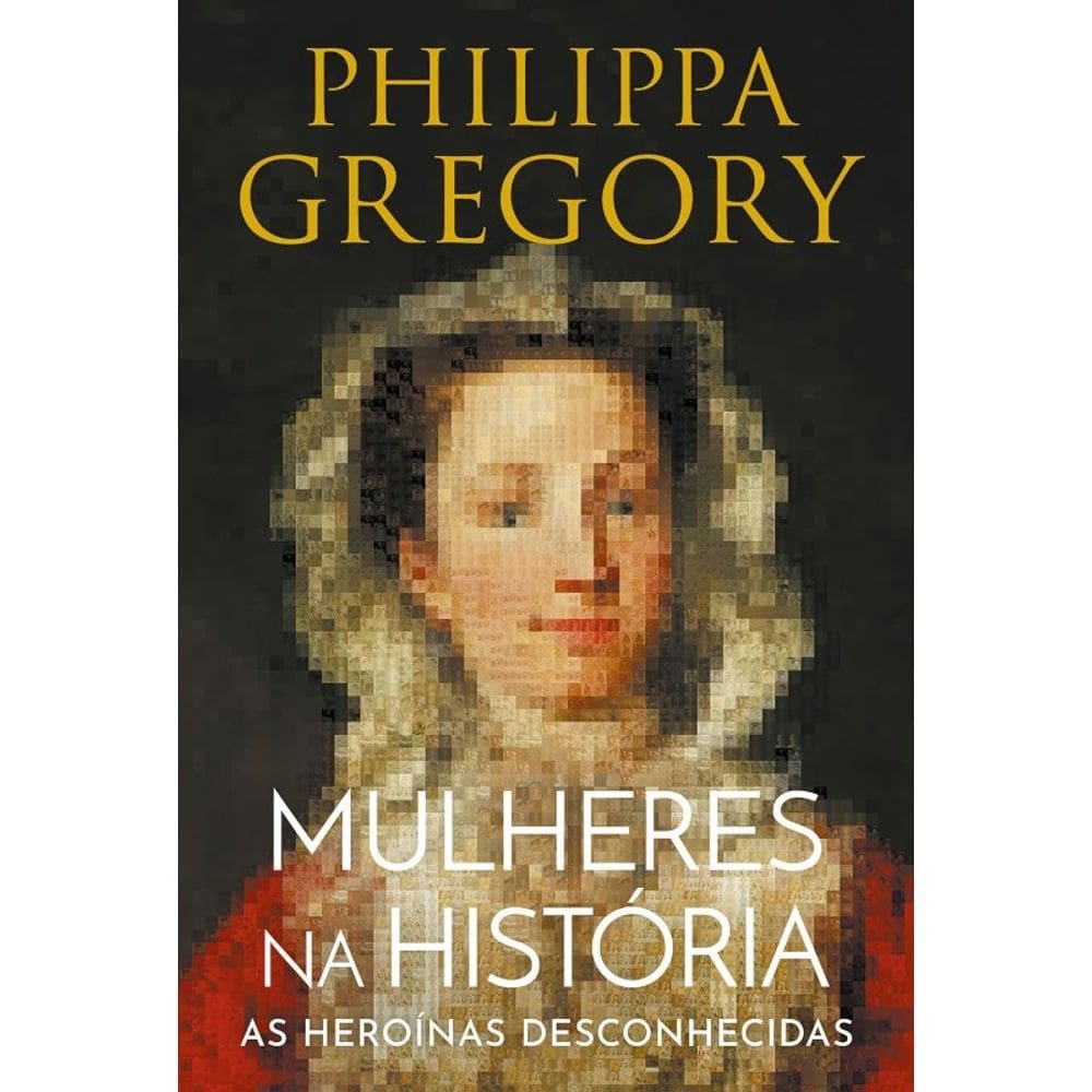 Mulheres na Historia: as Heroinas Desconhecidas