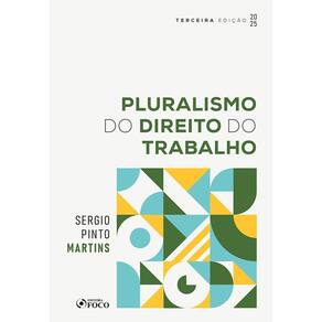 Pluralismo do Direito do Trabalho - 3ª Ed - 2025 (2103)