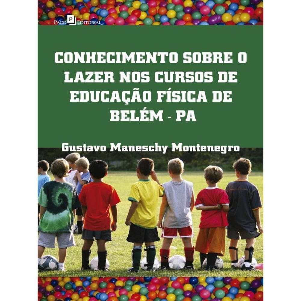 Conhecimento Sobre O Lazer Nos Cursos De Educação Física De Belém-Pa