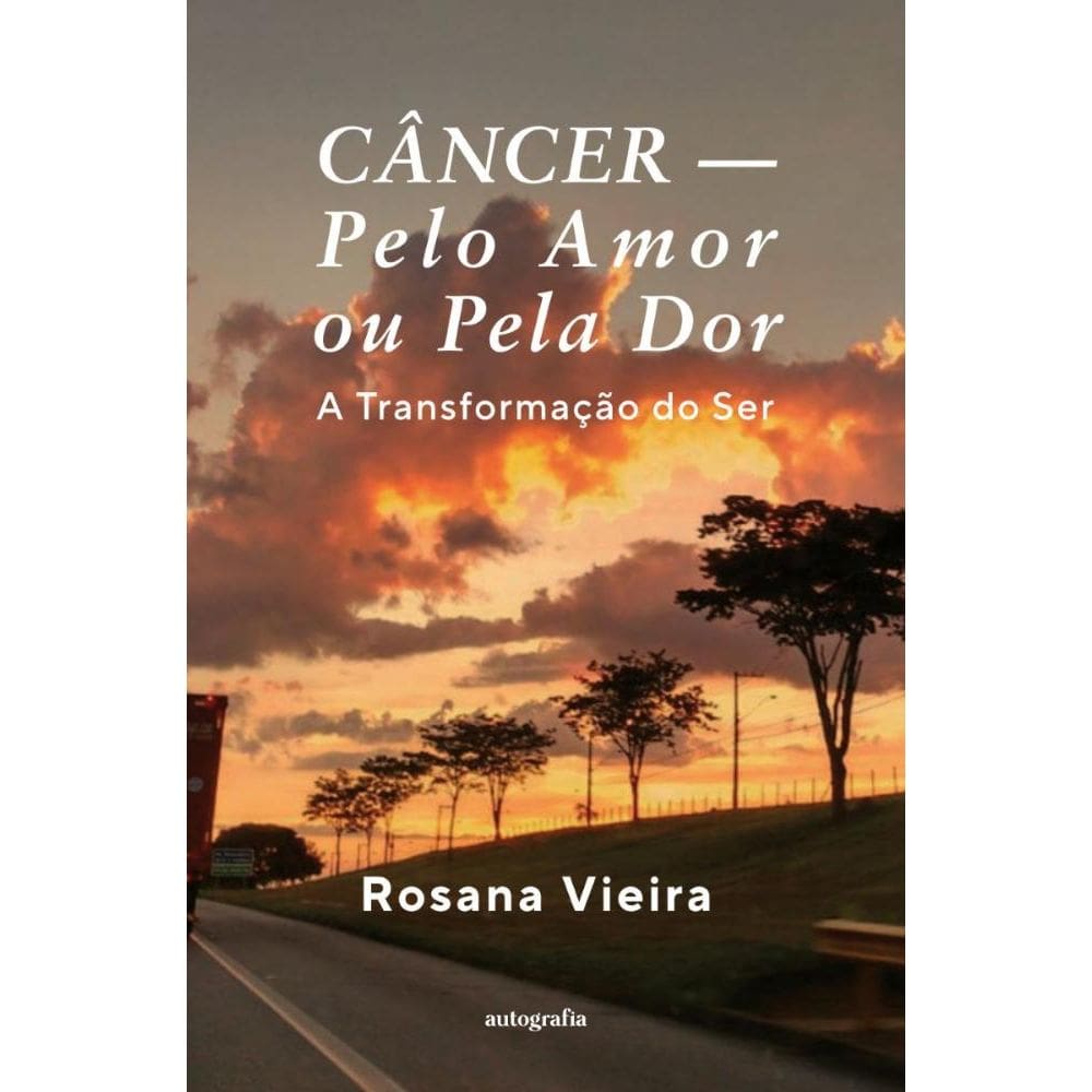 Câncer - Pelo Amor ou pela Dor