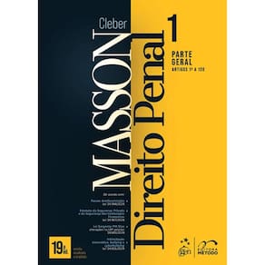 Direito Penal - Parte Geral (arts. 1º a 120) - Vol. 1 - 19ª Edição 2025