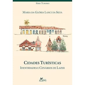 Cidades Turísticas - Identidades E Cenários De Lazer