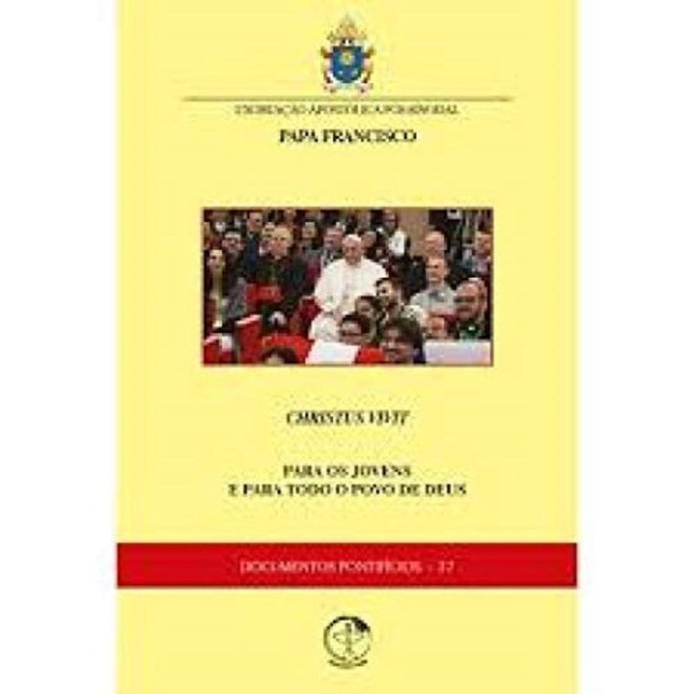 Documentos Pontifícios 37 - Christus Vivit - Para Os Jovens E Para Todo O Povo De Deus