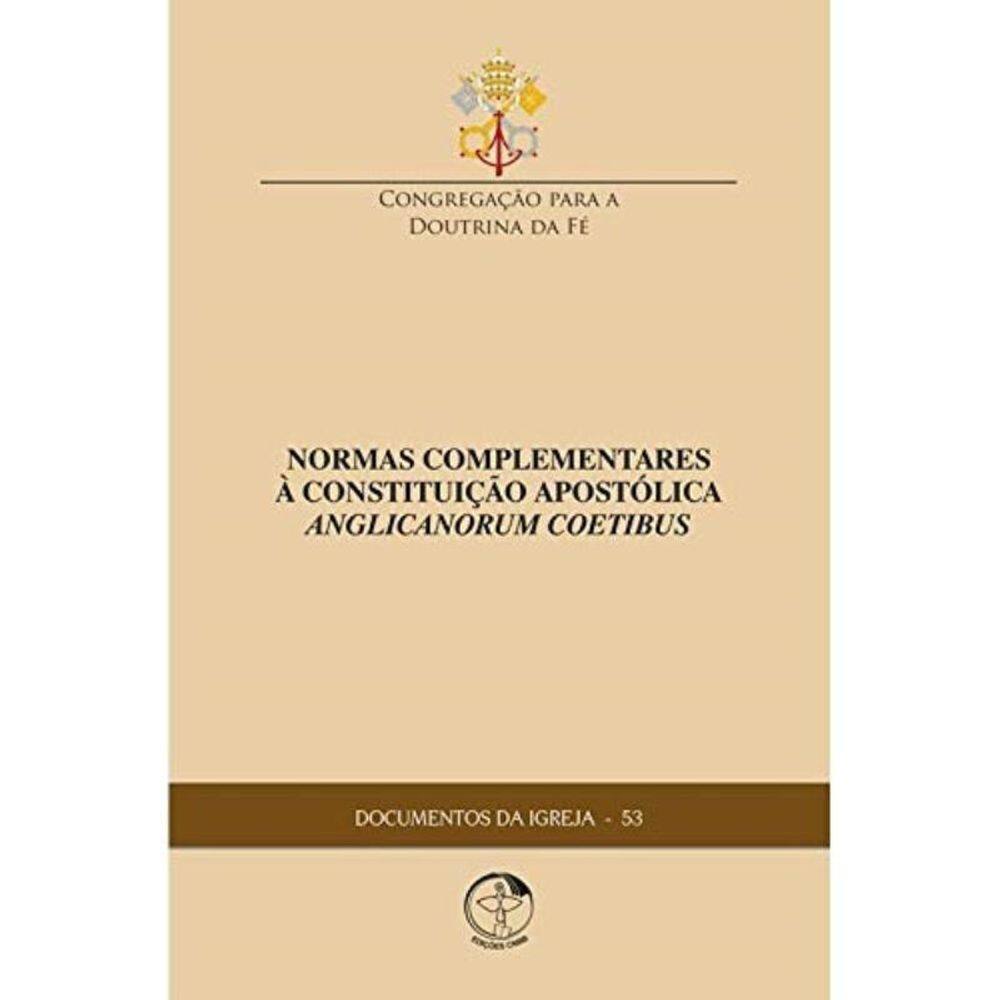 Documentos Da Igreja 53 - Normas Complementares À Constituição Apostólica Anglicanorum Coetibus