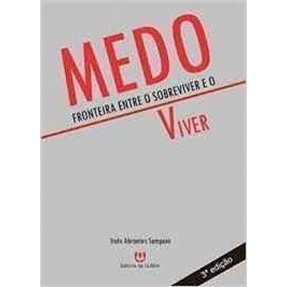 Medo: Fronteira Entre O Sobreviver E O Viver