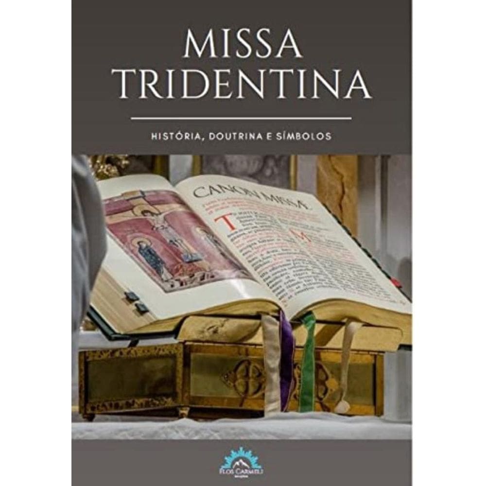 Missa Tridentina - História, Doutrina E Símbolos