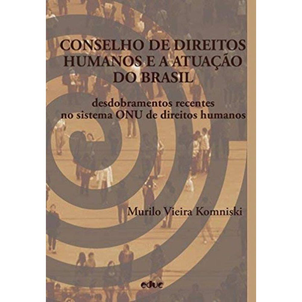 Conselho De Direitos Humanos E A Atuação Do Brasil
