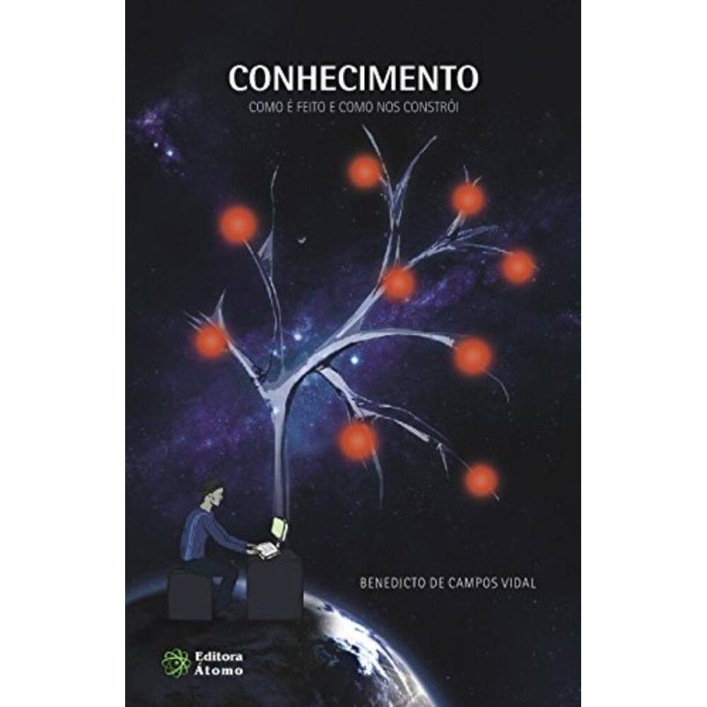 Conhecimento: Como E Feito E Como Nos Constroi - 1