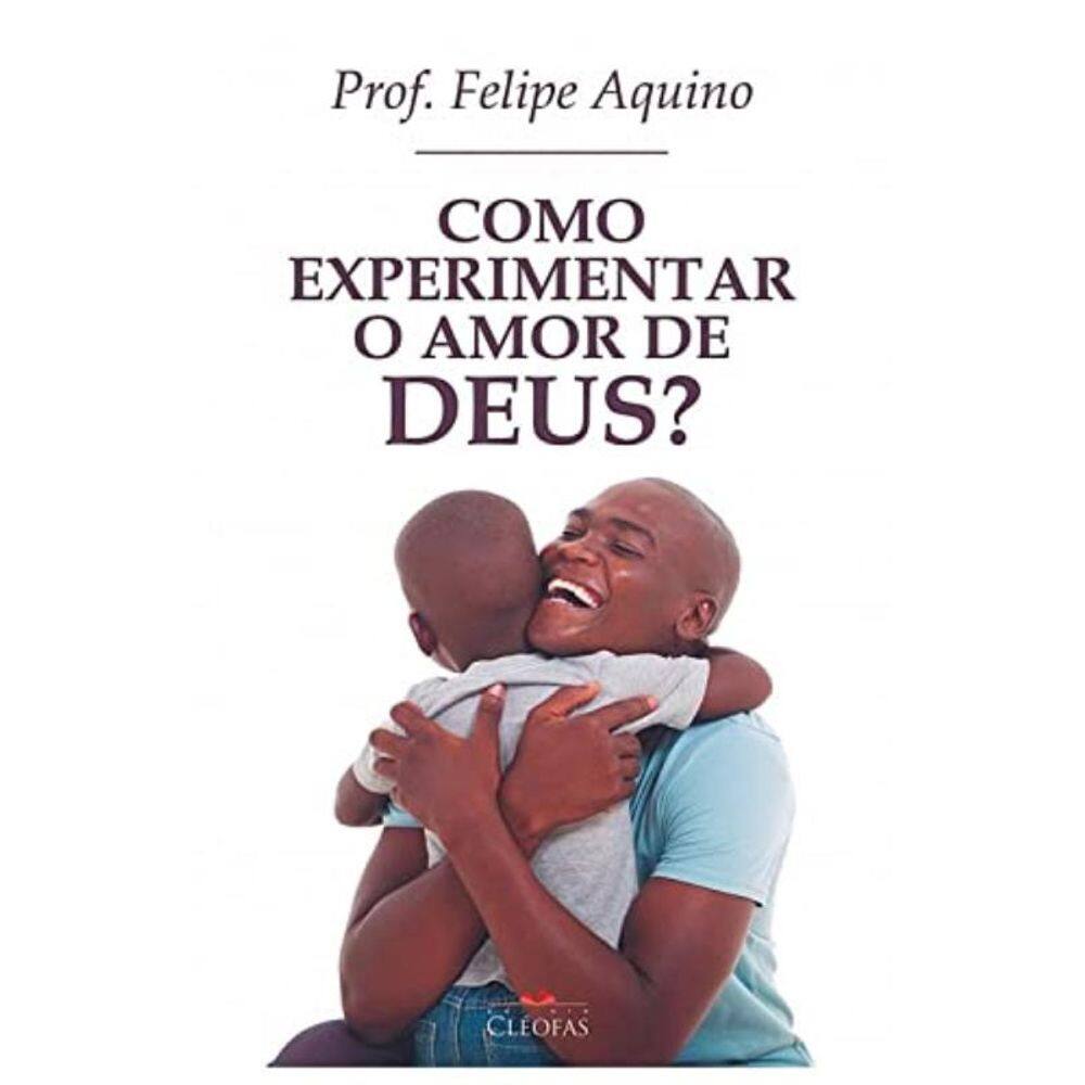 Como Experimentar O Amor De Deus