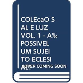 Coleção Sal E Luz Vol. 1 - É Possivel Um Sujeito Eclesial?