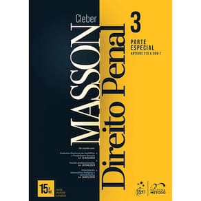 Direito Penal - Parte Especial - (arts. 213 a 359-t) - Vol. 3 - 15ª Edição 2025