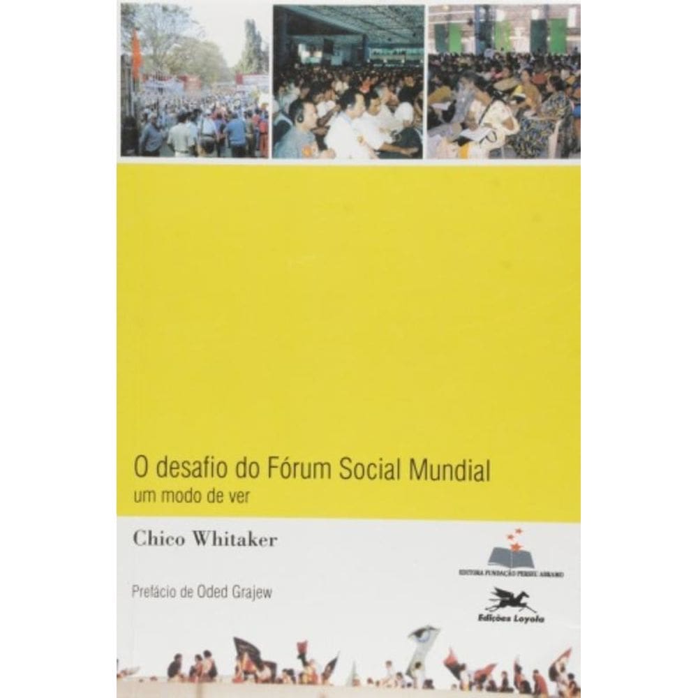 Desafio Do Forum Social Mundial, O - Um Modo De Ver - 1ª