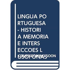 Lingua Portuguesa: Historia, Memoria E Interseccoe