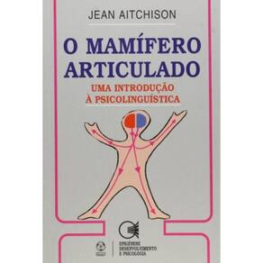 Mamifero Articulado, O - Uma Introducao A...