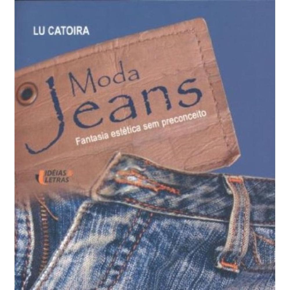 Moda Jeans - Fantasia Estetica Sem Preconceito