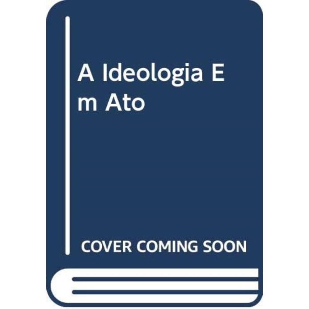 Ideologia Em Ato, A - A Filiacao Imaginaria Do Sujeito - 2