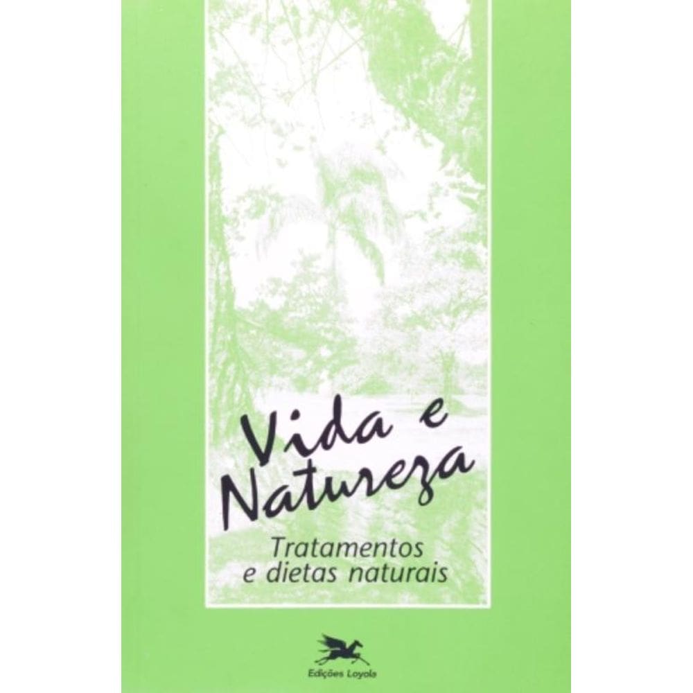 Vida E Natureza - Tratamentos E Dietas Naturais