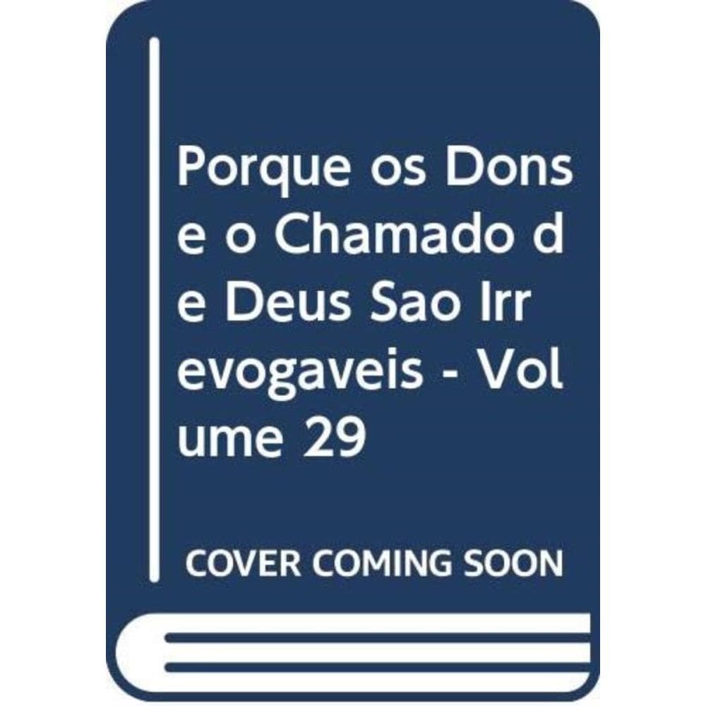 Porque Os Dons E O Chamado De Deus São Irrevogáveis - D.I. N  29