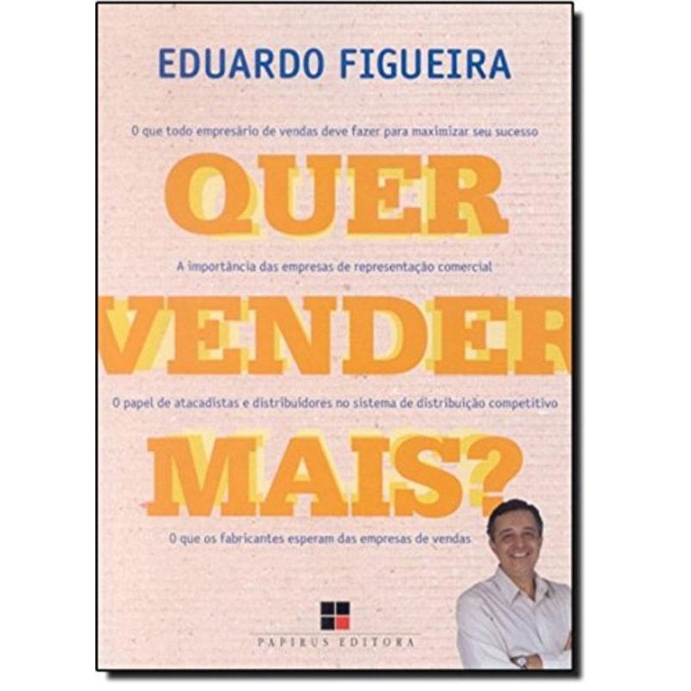 Quer Vender Mais - O Que Todo Empresario De Vendas...