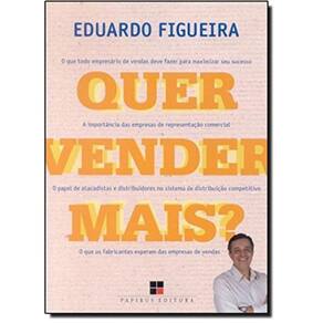 Quer Vender Mais - O Que Todo Empresario De Vendas...