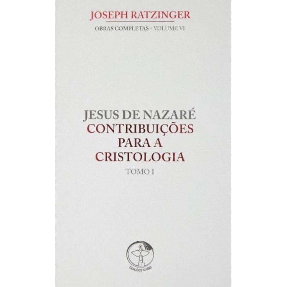 Obras Completas Vol 6 - Tomo 1 - Jesus De Nazare - Contribuicoes Para A Cristologia