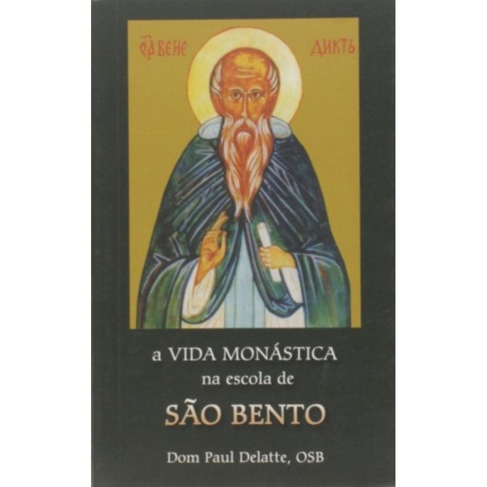 Vida Monástica Na Escola De São Bento, A