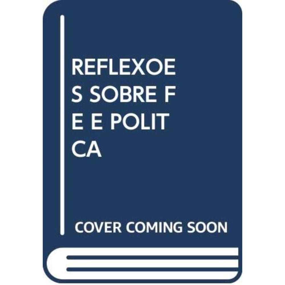 Reflexões Sobre Fé E Polítca