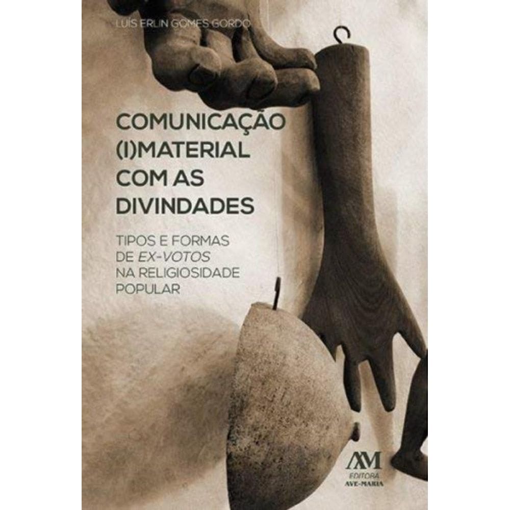 Comunicação I Material Com As Divindades - Tipos E Formas De Ex Votos Na Religiosidade Popular