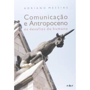 Comunicacao E Antropoceno: Os Desafios Do Humano