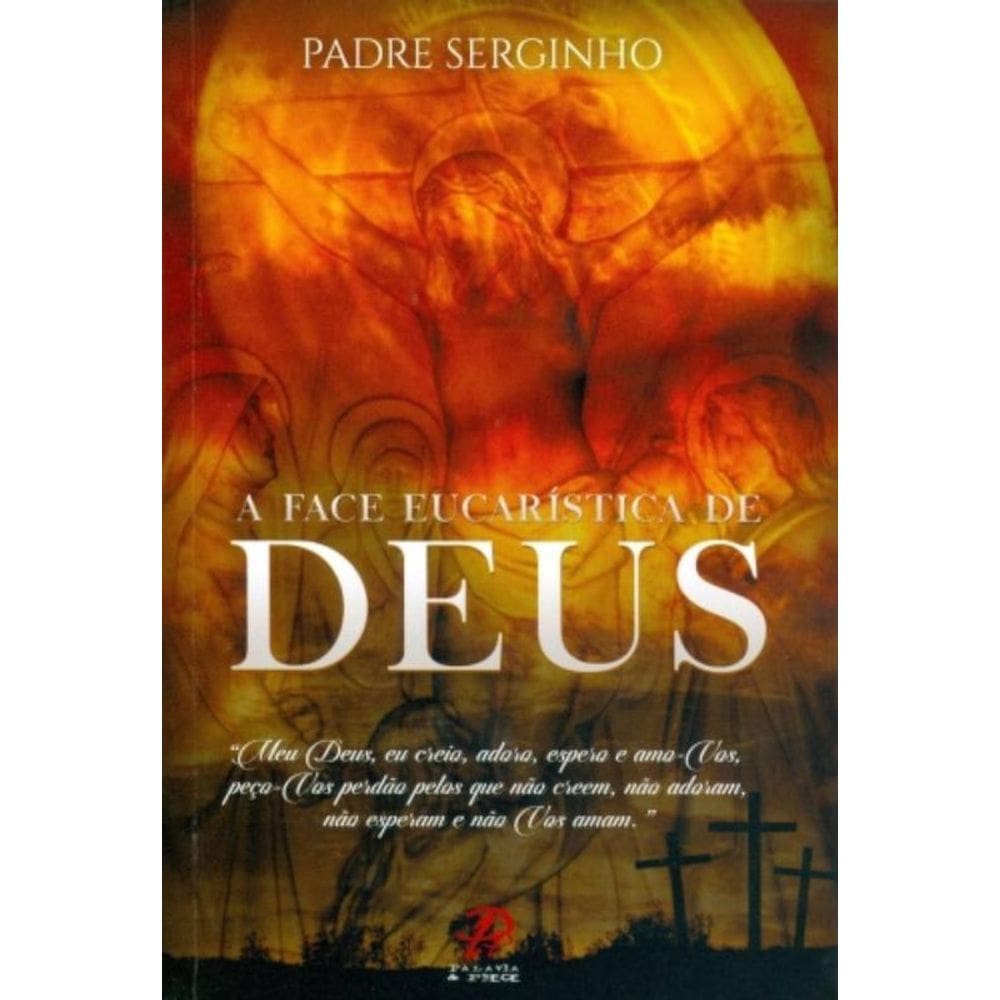 Face Eucarística De Deus, A