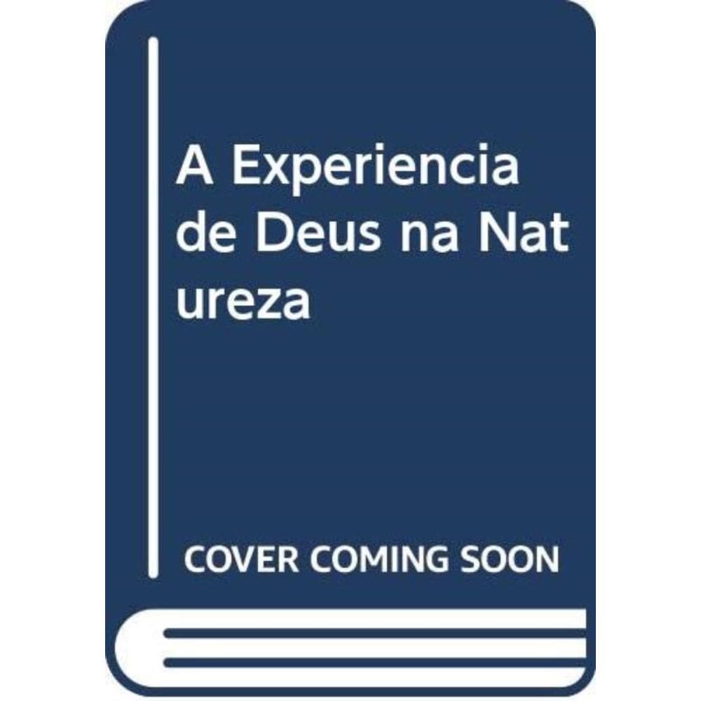 Experiencia De Deus Na Natureza, A