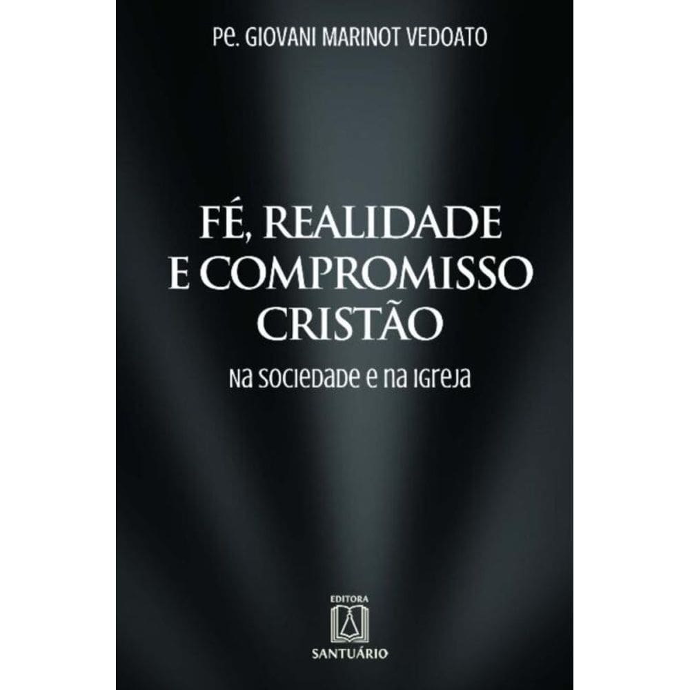 Fe, Realidade E Compromisso Cristao