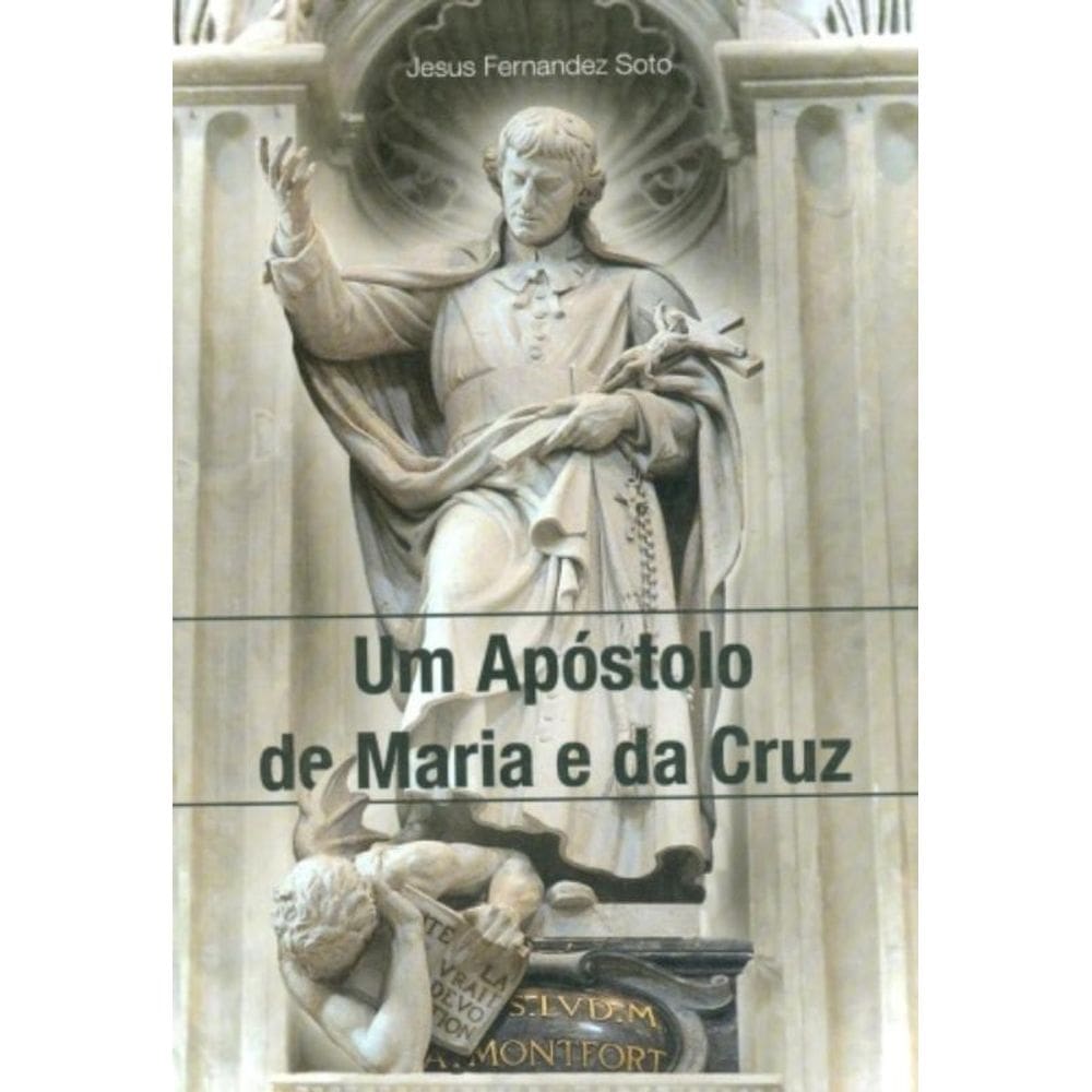 Um Apóstolo De Maria E Da Cruz