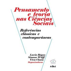 Pensamento E Teoria Nas Ciências Sociais. Referências Clássicas E Contemporâneas