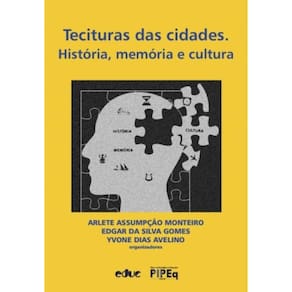 Tecituras Das Cidades -  História, Memória E Cultura