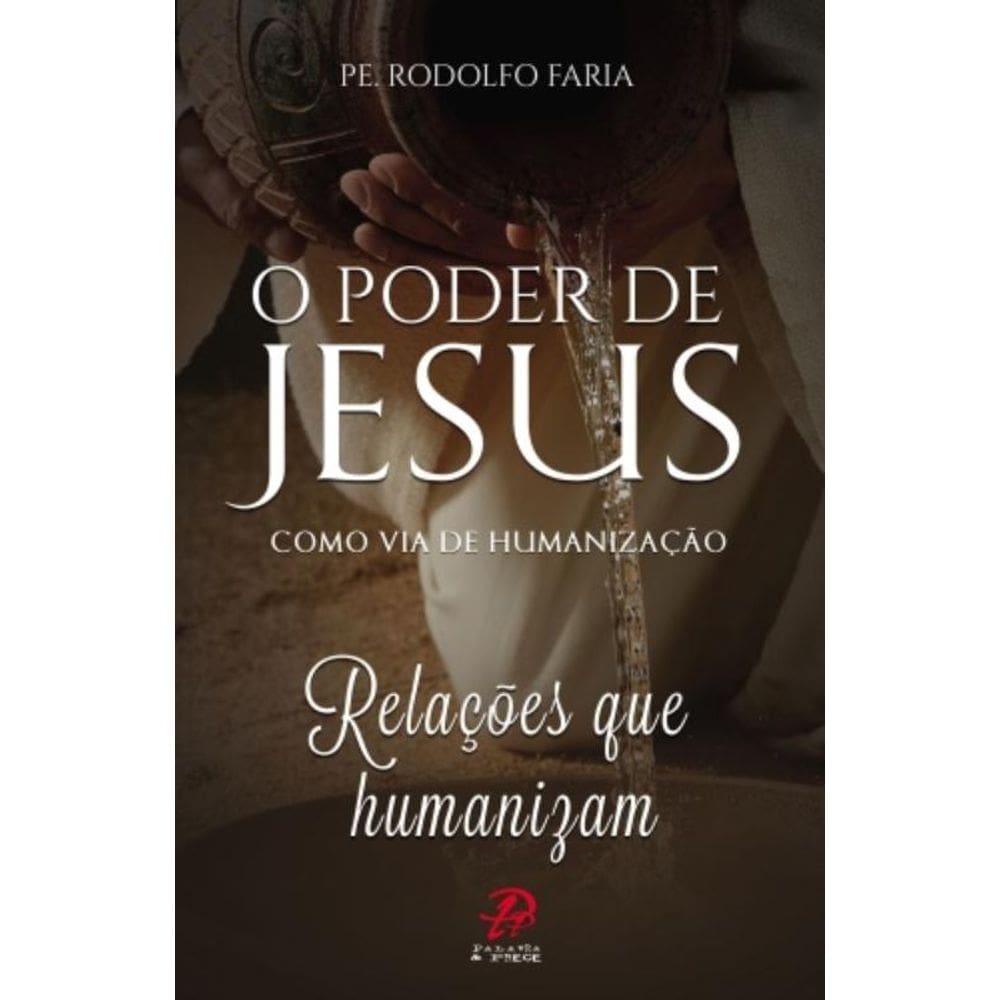 Poder De Jesus Como Via De Humanização, O