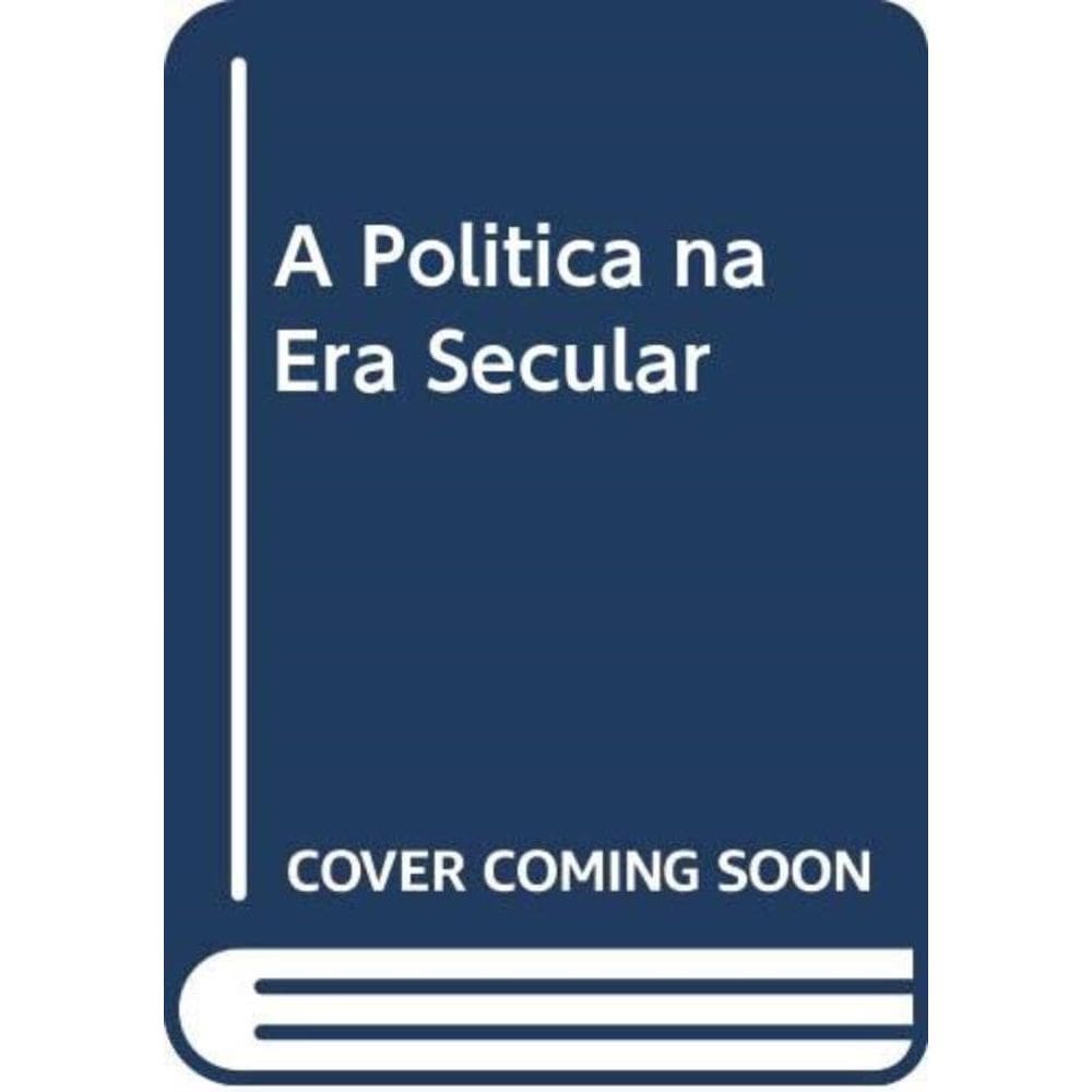 Política Na Era Secular, A