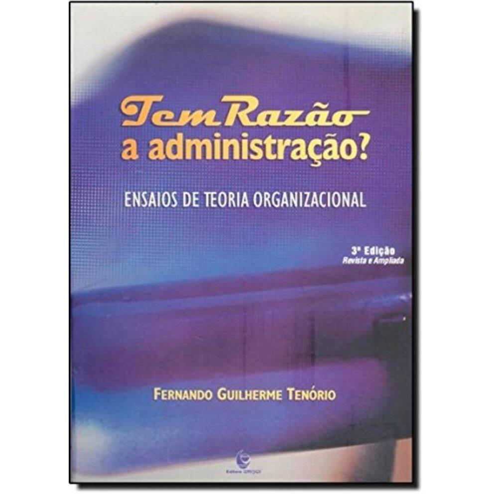 Tem Razao A Administracao - Ensaios De Teoria...