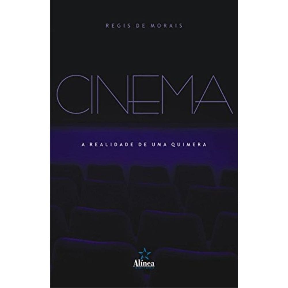 Cinema: A Realidade De Uma Quimera - 1