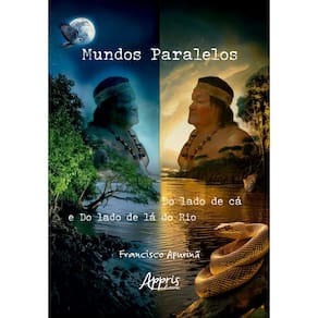 Mundos Paralelos: Do Lado de Cá e do Lado de Lá do Rio
