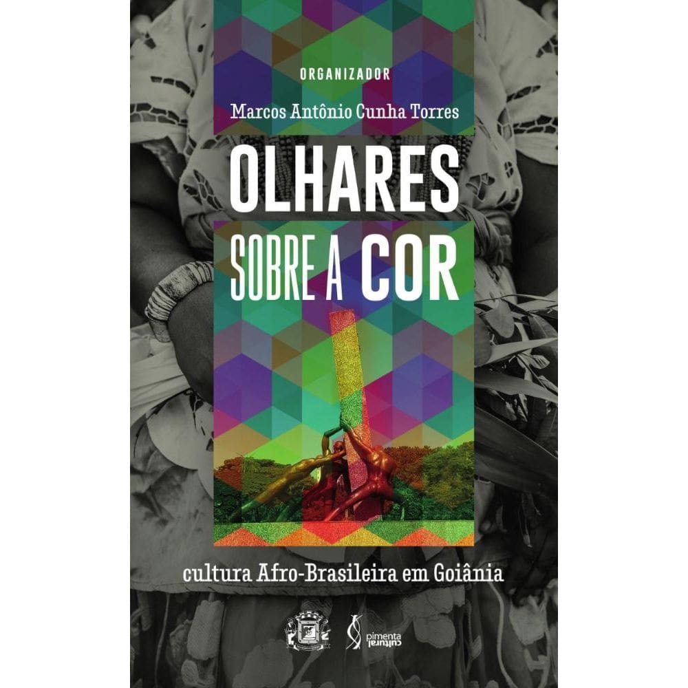 Olhares Sobre a Cor: cultura Afro-Brasileira em Goiânia