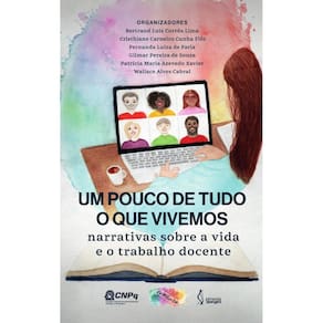 Um pouco de tudo o que vivemos: narrativas sobre a vida e o trabalho docente