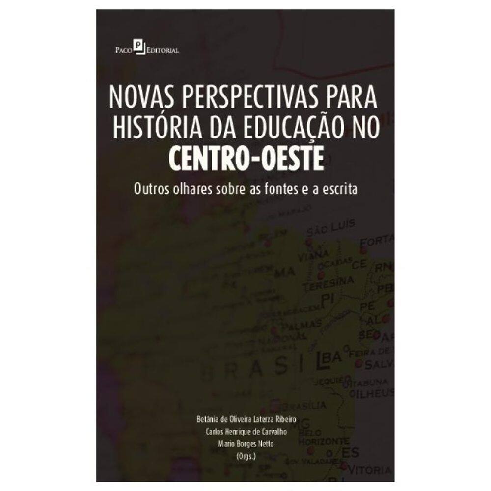 Novas Perspectivas Para História Da Educação No Centro Oeste