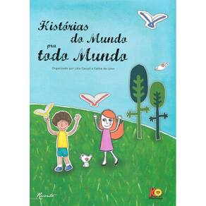 Histórias Do Mundo Pra Todo Mundo - Léia Cassol