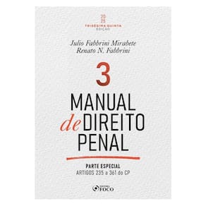 Manual De Direito Penal - Parte Especial - Arts. 235 A 361 Do Cp - 35ª Ed - 2025 - Volume 03