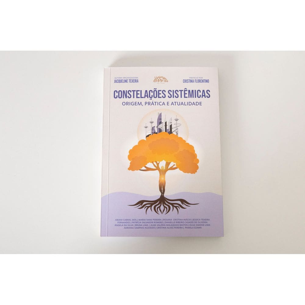 Constelações Sistêmicas: Origem, Prática e Atualidade - Livros para Constelação Familiar